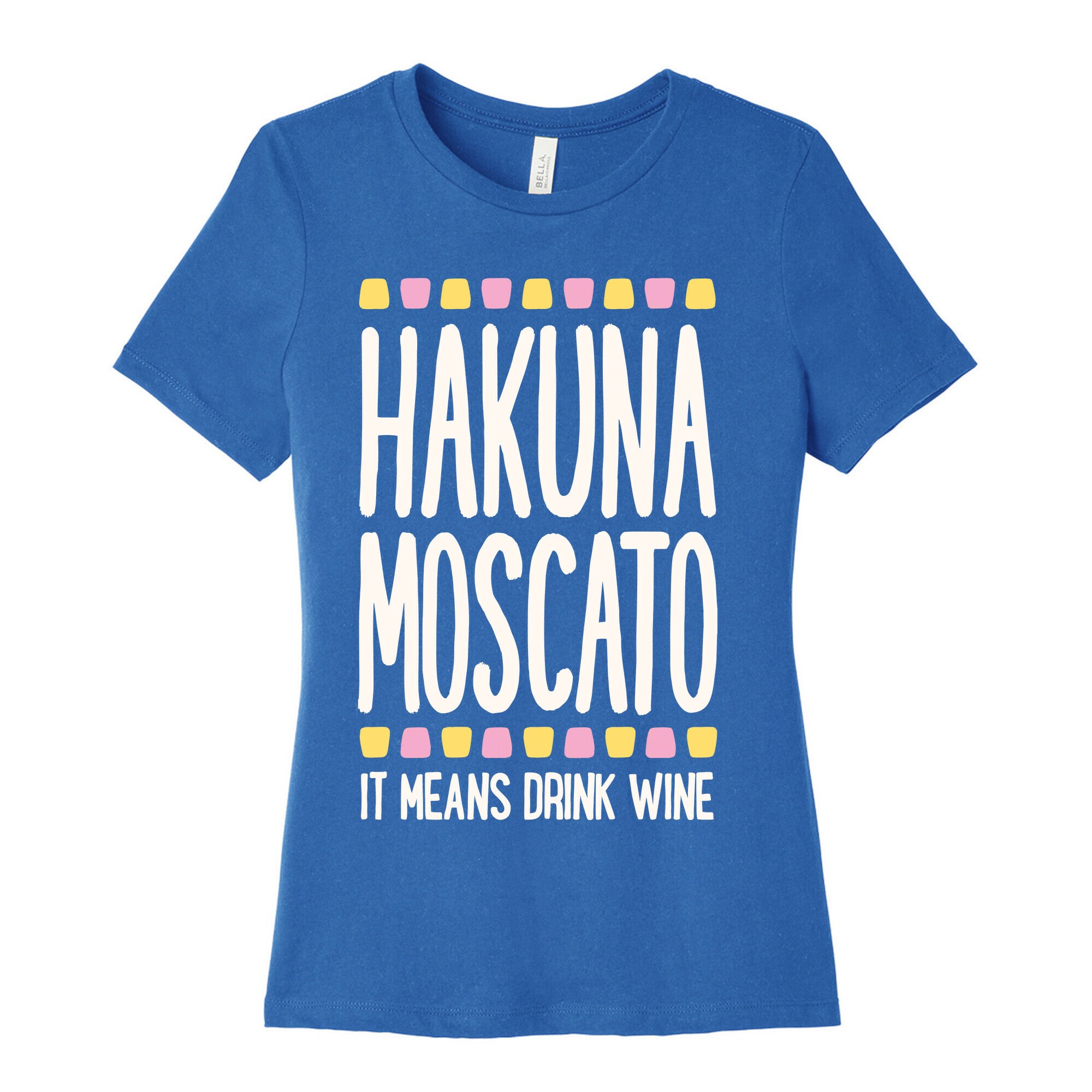 Hakuna Moscato Women's Cotton Tee